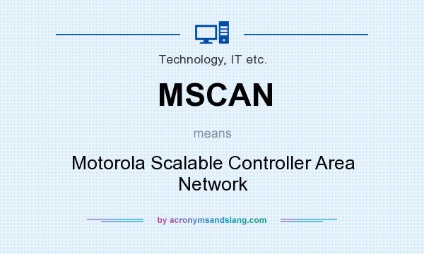 What does MSCAN mean? It stands for Motorola Scalable Controller Area Network