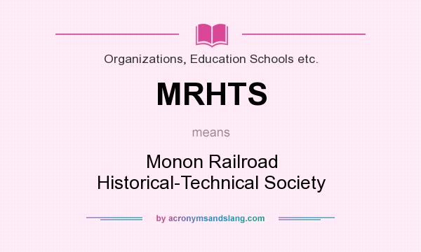What does MRHTS mean? It stands for Monon Railroad Historical-Technical Society