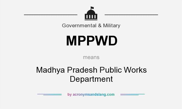 What does MPPWD mean? It stands for Madhya Pradesh Public Works Department