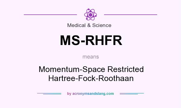 What does MS-RHFR mean? It stands for Momentum-Space Restricted Hartree-Fock-Roothaan