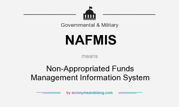 What does NAFMIS mean? It stands for Non-Appropriated Funds Management Information System