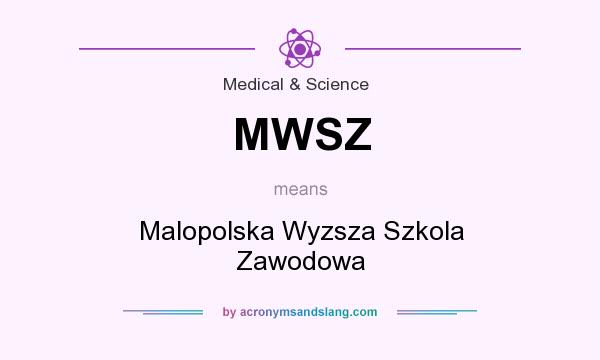 What does MWSZ mean? It stands for Malopolska Wyzsza Szkola Zawodowa