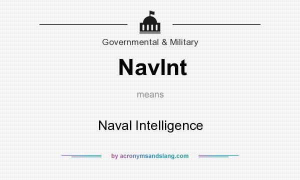 What does NavInt mean? It stands for Naval Intelligence