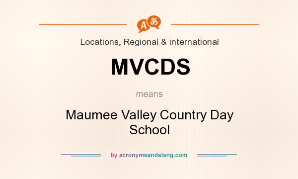 What does MVCDS mean? It stands for Maumee Valley Country Day School