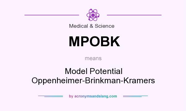 What does MPOBK mean? It stands for Model Potential Oppenheimer-Brinkman-Kramers