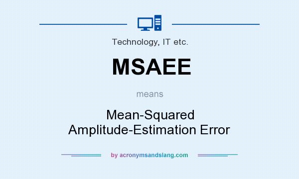 What does MSAEE mean? It stands for Mean-Squared Amplitude-Estimation Error