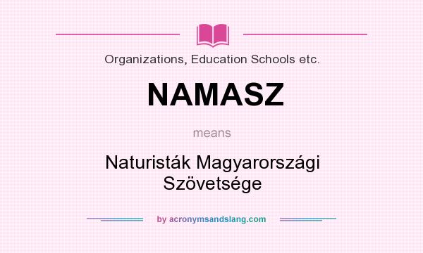 What does NAMASZ mean? It stands for Naturisták Magyarországi Szövetsége