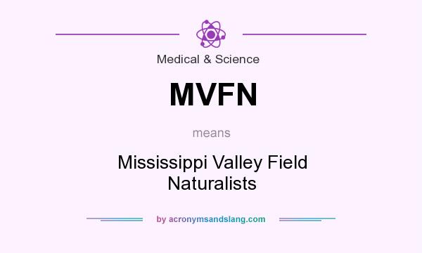 What does MVFN mean? It stands for Mississippi Valley Field Naturalists