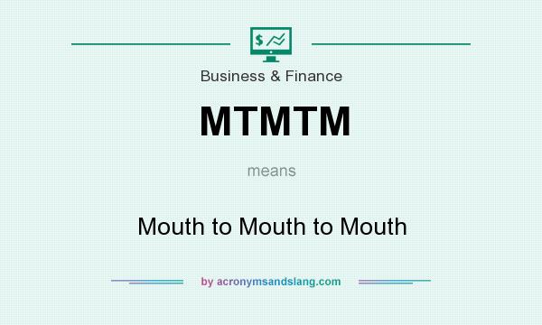 What does MTMTM mean? It stands for Mouth to Mouth to Mouth