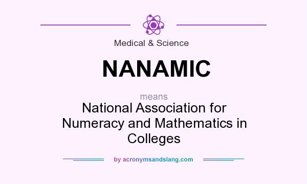 What does NANAMIC mean? It stands for National Association for Numeracy and Mathematics in Colleges