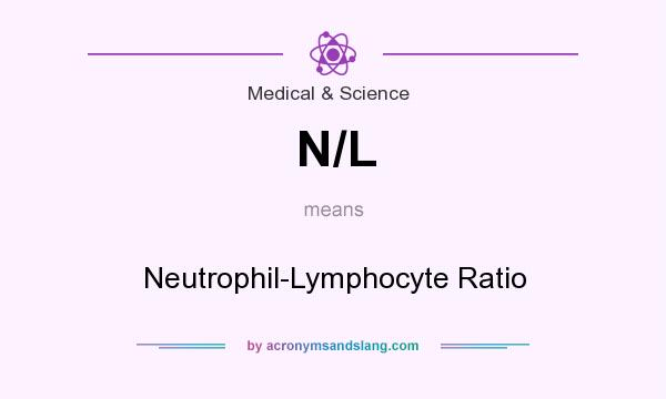 What does N/L mean? It stands for Neutrophil-Lymphocyte Ratio