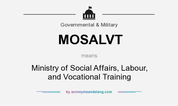 What does MOSALVT mean? It stands for Ministry of Social Affairs, Labour, and Vocational Training