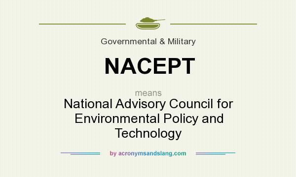 What does NACEPT mean? It stands for National Advisory Council for Environmental Policy and Technology