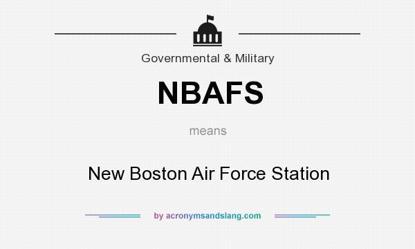 What does NBAFS mean? It stands for New Boston Air Force Station
