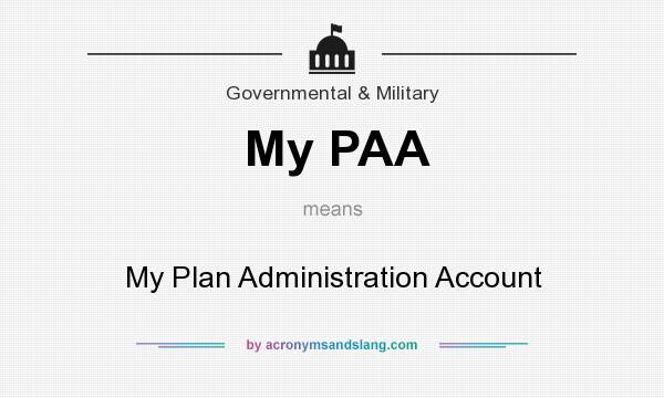 What does My PAA mean? It stands for My Plan Administration Account