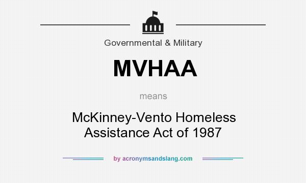 What does MVHAA mean? It stands for McKinney-Vento Homeless Assistance Act of 1987