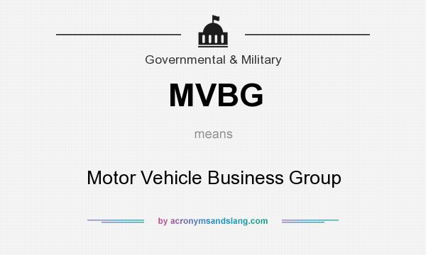 What does MVBG mean? It stands for Motor Vehicle Business Group