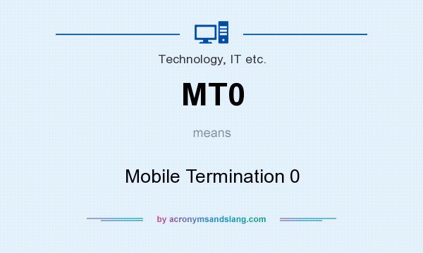 What does MT0 mean? It stands for Mobile Termination 0