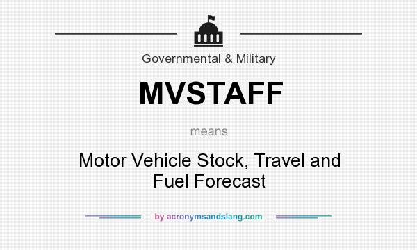 What does MVSTAFF mean? It stands for Motor Vehicle Stock, Travel and Fuel Forecast