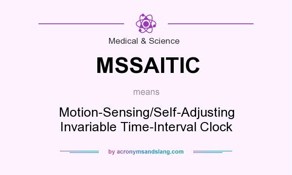 What does MSSAITIC mean? It stands for Motion-Sensing/Self-Adjusting Invariable Time-Interval Clock