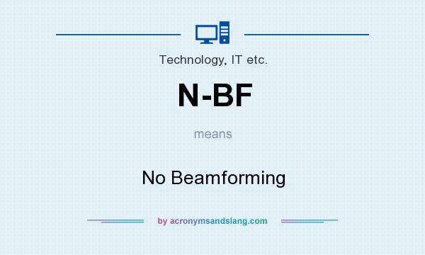 What does N-BF mean? It stands for No Beamforming