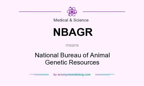 What does NBAGR mean? It stands for National Bureau of Animal Genetic Resources