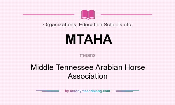 What does MTAHA mean? It stands for Middle Tennessee Arabian Horse Association
