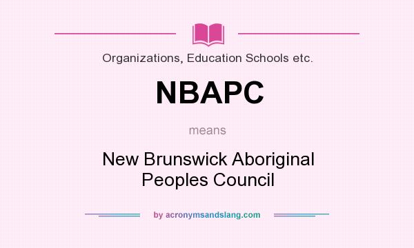 What does NBAPC mean? It stands for New Brunswick Aboriginal Peoples Council