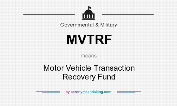 What does MVTRF mean? It stands for Motor Vehicle Transaction Recovery Fund