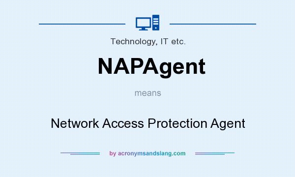 What does NAPAgent mean? It stands for Network Access Protection Agent