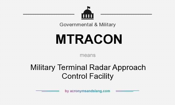 What does MTRACON mean? It stands for Military Terminal Radar Approach Control Facility