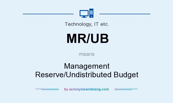 What does MR/UB mean? It stands for Management Reserve/Undistributed Budget