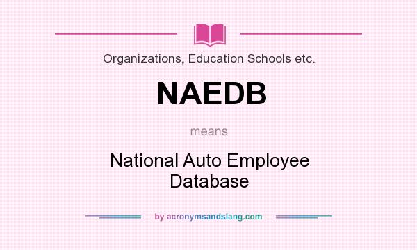 What does NAEDB mean? It stands for National Auto Employee Database