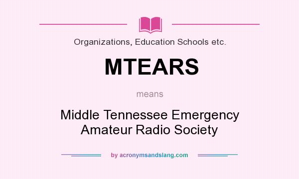 What does MTEARS mean? It stands for Middle Tennessee Emergency Amateur Radio Society