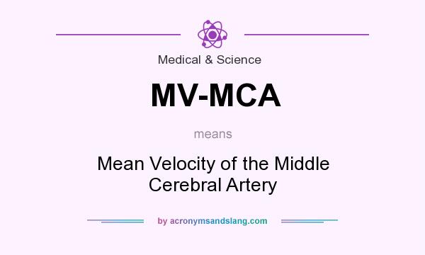 What does MV-MCA mean? It stands for Mean Velocity of the Middle Cerebral Artery