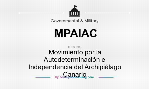 What does MPAIAC mean? It stands for Movimiento por la Autodeterminación e Independencia del Archipiélago Canario