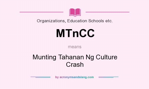What does MTnCC mean? It stands for Munting Tahanan Ng Culture Crash