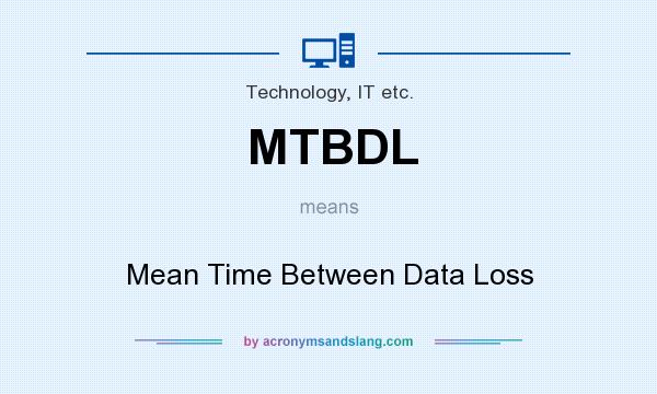 What does MTBDL mean? It stands for Mean Time Between Data Loss