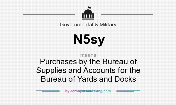 What does N5sy mean? It stands for Purchases by the Bureau of Supplies and Accounts for the Bureau of Yards and Docks