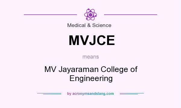 What does MVJCE mean? It stands for MV Jayaraman College of Engineering