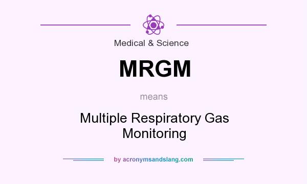 What does MRGM mean? It stands for Multiple Respiratory Gas Monitoring