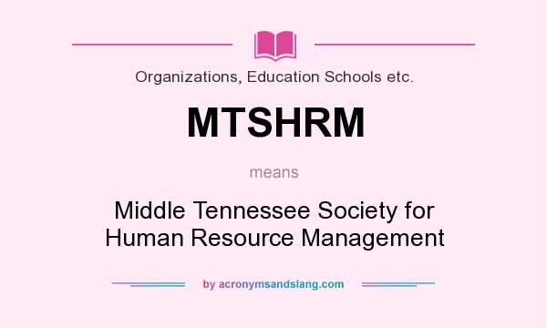 What does MTSHRM mean? It stands for Middle Tennessee Society for Human Resource Management