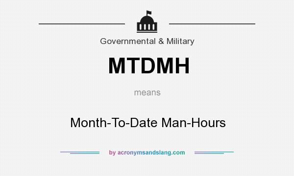 What does MTDMH mean? It stands for Month-To-Date Man-Hours