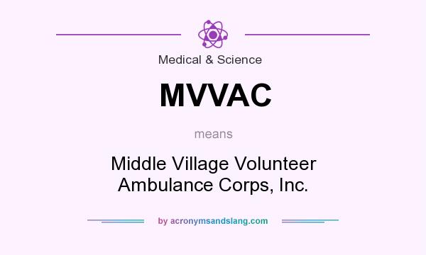 What does MVVAC mean? It stands for Middle Village Volunteer Ambulance Corps, Inc.