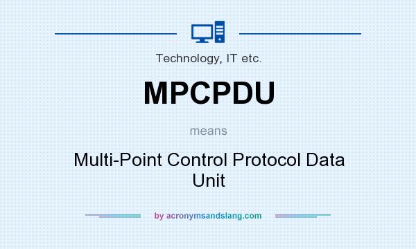 What does MPCPDU mean? It stands for Multi-Point Control Protocol Data Unit
