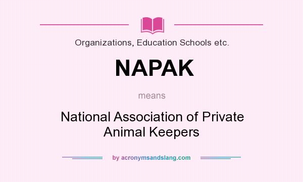 What does NAPAK mean? It stands for National Association of Private Animal Keepers