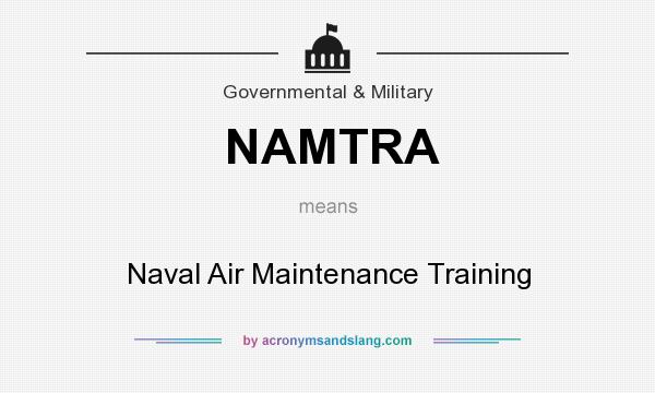 What does NAMTRA mean? It stands for Naval Air Maintenance Training