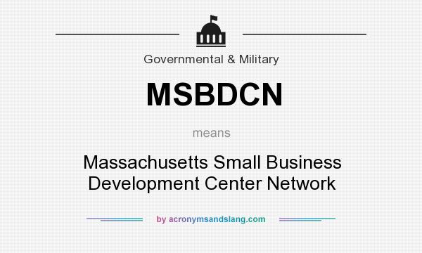 What does MSBDCN mean? It stands for Massachusetts Small Business Development Center Network