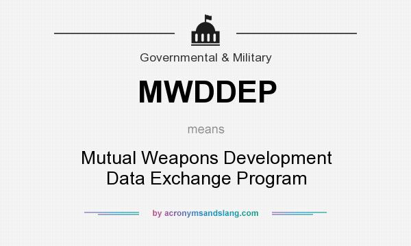 What does MWDDEP mean? It stands for Mutual Weapons Development Data Exchange Program