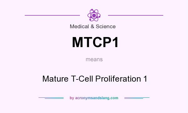 What does MTCP1 mean? It stands for Mature T-Cell Proliferation 1